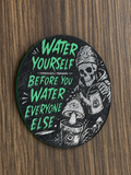 Water Your Self - 2.5" Magnet